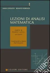 Lezioni di analisi matematica. Vol. 2 Analisi I. Continuità e limite, derivazione Compra Adesso