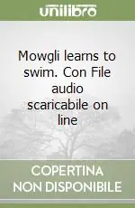 Compra Online Mowgli learns to swim. Con File audio scaricabile on line