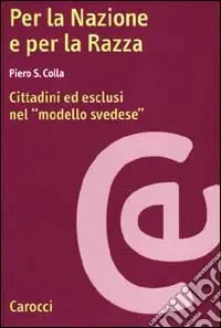 Compra Adesso Per la nazione e per la razza. Cittadini ed esclusi nel modello svedese