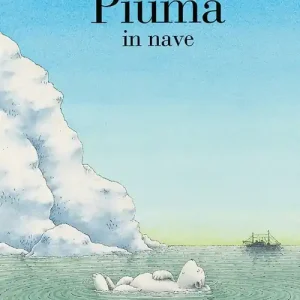 Piuma in nave. Ediz. a colori Quantità Limitata