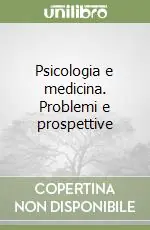 Offerta Speciale Psicologia e medicina. Problemi e prospettive