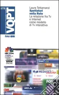 Spettatori nella rete. La relazione fra Tv e Internet come modello di Tv interattiva Nuovo Arrivo