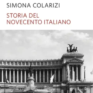Compra Oggi Stesso Storia del Novecento italiano. Cent‘anni di entusiasmo, di paure, di speranza