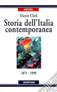 Storia dell‘Italia contemporanea. 1871 a 1999 Ordina Subito
