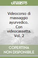 Compra Adesso Videocorso di massaggio ayurvedico. Con videocassetta. Vol. 2