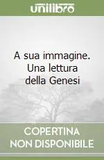Scelto Dai Clienti A sua immagine. Una lettura della Genesi