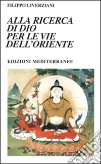 Alla ricerca di Dio per le vie dell‘Oriente Miglior Prezzo