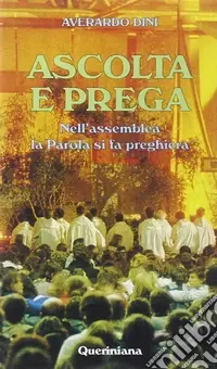 Ascolta e prega. Nell‘assemblea la parola si fa preghiera Solo Oggi