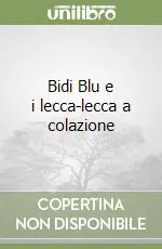 Bidi Blu e i lecca-lecca a colazione Ultimissimo Modello