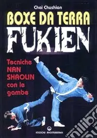 Offerta Lampo Boxe da terra fukien. Tecniche nan shaolin con le gambe