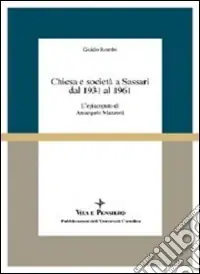 Chiesa e società a Sassari dal 1931 al 1961. L‘episcopato di Arcangelo Mazzotti Promozione Esclusiva