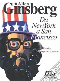 Quantità Limitata Da New York a San Francisco. Poetica dell‘improvvisazione