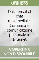 Popolare Dalla email al chat multimediale. Comunità e comunicazione personale in Internet