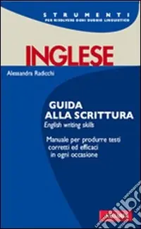 Esclusivo Inglese. Guida alla scrittura. English writing skills