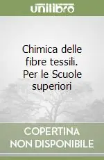 Compra Online Chimica delle fibre tessili. Per le Scuole superiori