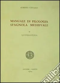 Manuale di filologia spagnola medievale. Vol. 2 Letteratura Offerta