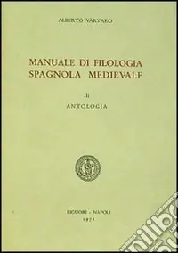 Spedizione Espresso Manuale di filologia spagnola medievale. Vol. 3 Antologia