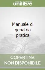 Manuale di geriatria pratica Bestseller