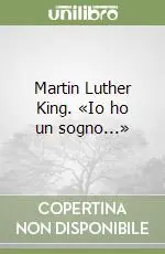 Martin Luther King. «Io ho un sogno...» Consegna Rapida