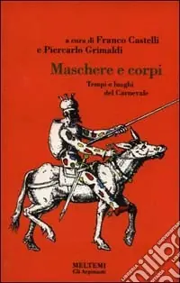 Maschere e corpi. Tempi e luoghi del carnevale Economico