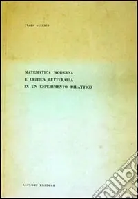 Matematica moderna e critica letteraria di un esperimento didattico Ordina Subito