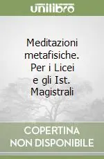 Prezzo Ridotto Meditazioni metafisiche. Per i Licei e gli Ist. Magistrali