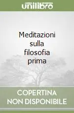 Meditazioni sulla filosofia prima Nuovo Arrivo