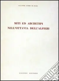 Ultime Pezzi Miti e archetipi nell‘Ottavia dell‘Alfieri