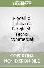 Modelli di calligrafia. Per gli Ist. Tecnici commerciali Compra Oggi Stesso