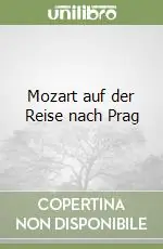 Subito Disponibile Mozart auf der Reise nach Prag