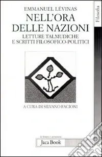 Nuova Collezione Nell‘ora delle nazioni. Letture talmudiche e scritti filosofico-politici
