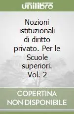 Nozioni istituzionali di diritto privato. Per le Scuole superiori. Vol. 2 Più Venduto