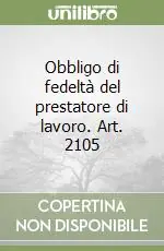 Più Venduto Obbligo di fedeltà del prestatore di lavoro. Art. 2105