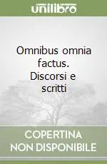 Di Tendenza Omnibus omnia factus. Discorsi e scritti