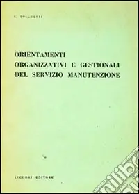 Compra Oggi Stesso Orientamenti organizzativi e gestionali del servizio manutenzione