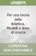 Professionale Per una teoria della didattica. Modelli e linee di ricerca