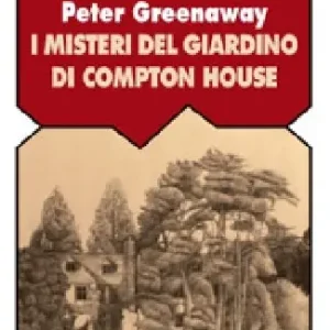 Offerta Speciale Peter Greenaway. I misteri del giardino di Compton House