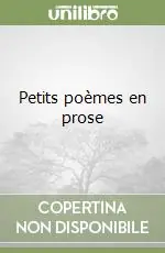 Petits poèmes en prose Prezzo Ridotto