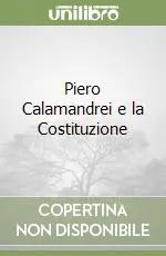 Piero Calamandrei e la Costituzione Affare