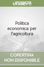 Esclusivo Politica economica per l‘agricoltura