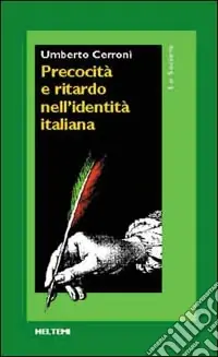 Precocità e ritardo nell‘identità italiana Soddisfatti O Rimborsati