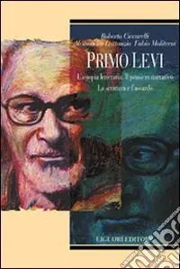 Occasione Imperdibile Primo Levi. L‘a-topia letteraria. Il pensiero narrativo. La scrittura e l‘assurdo
