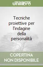 Promozione Esclusiva Tecniche proiettive per l‘indagine della personalità