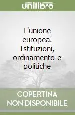 L‘unione europea. Istituzioni, ordinamento e politiche Compra Adesso