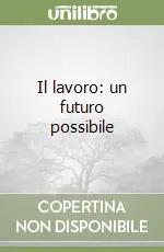 Prezzo Ridotto Il lavoro un futuro possibile