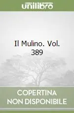 Il Mulino. Vol. 389 Quantità Limitata