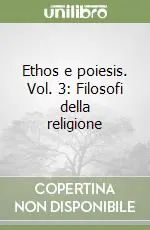 Must-Have Ethos e poiesis. Vol. 3 Filosofi della religione