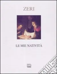 Le mie natività. Ediz. illustrata Ordina Subito