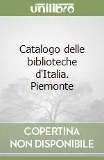 Miglior Prezzo Catalogo delle biblioteche d‘Italia. Piemonte