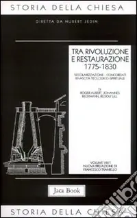 Acquista Ora Storia della Chiesa. Vol. 8/1 Tra rivoluzione e restaurazione (1775-1830)